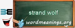 WordMeaning blackboard for strand wolf